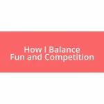 How I Balance Fun and Competition