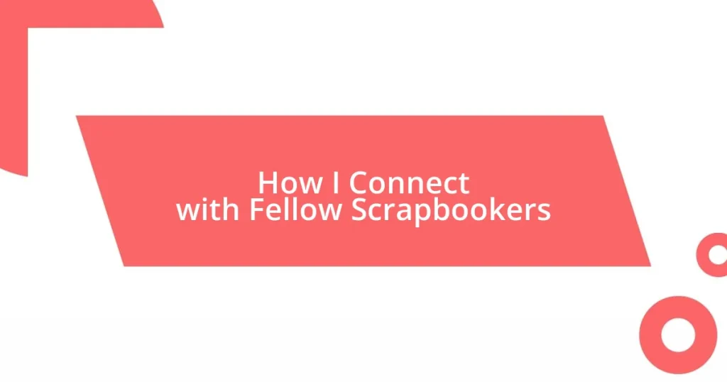 How I Connect with Fellow Scrapbookers