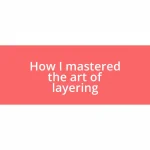 How I mastered the art of layering