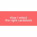 How I select the right cardstock