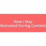 How I Stay Motivated During Contests