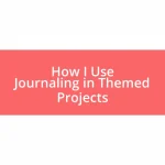 How I Use Journaling in Themed Projects