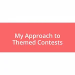 My Approach to Themed Contests