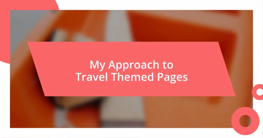 My Approach to Travel Themed Pages