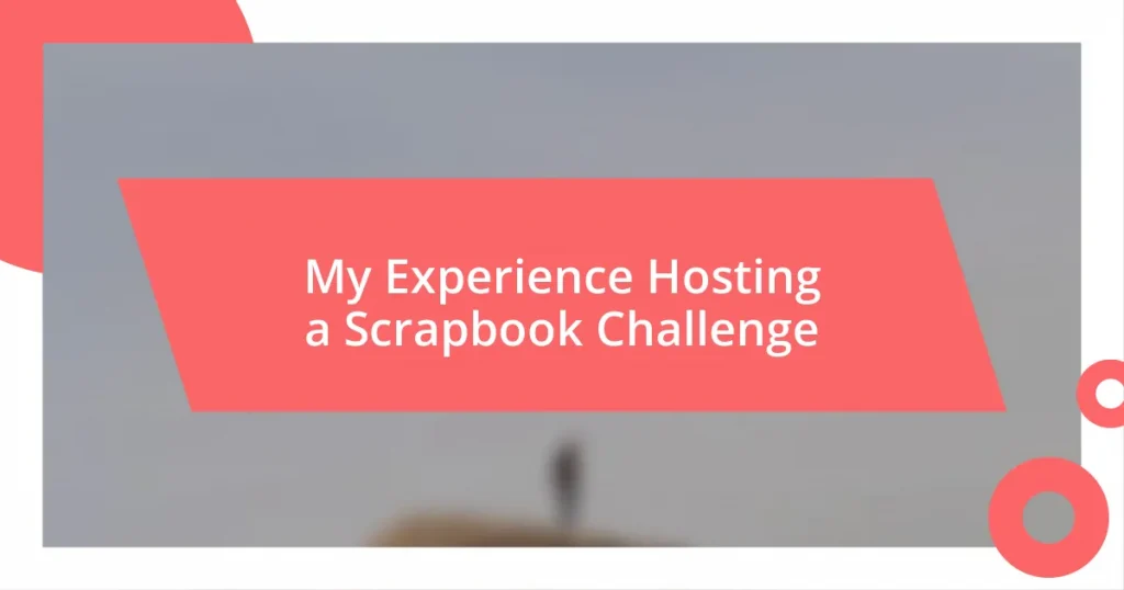 My Experience Hosting a Scrapbook Challenge