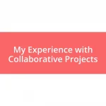 My Experience with Collaborative Projects
