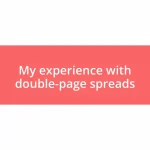 My experience with double-page spreads