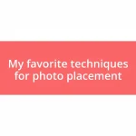 My favorite techniques for photo placement