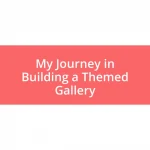 My Journey in Building a Themed Gallery