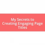 My Secrets to Creating Engaging Page Titles