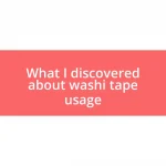 What I discovered about washi tape usage