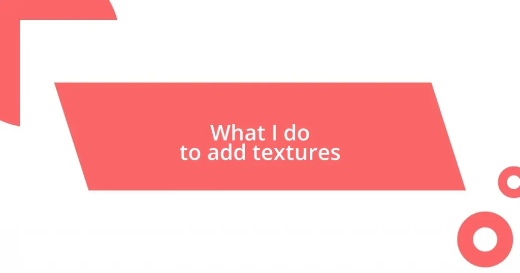 What I do to add textures
