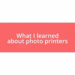 What I learned about photo printers