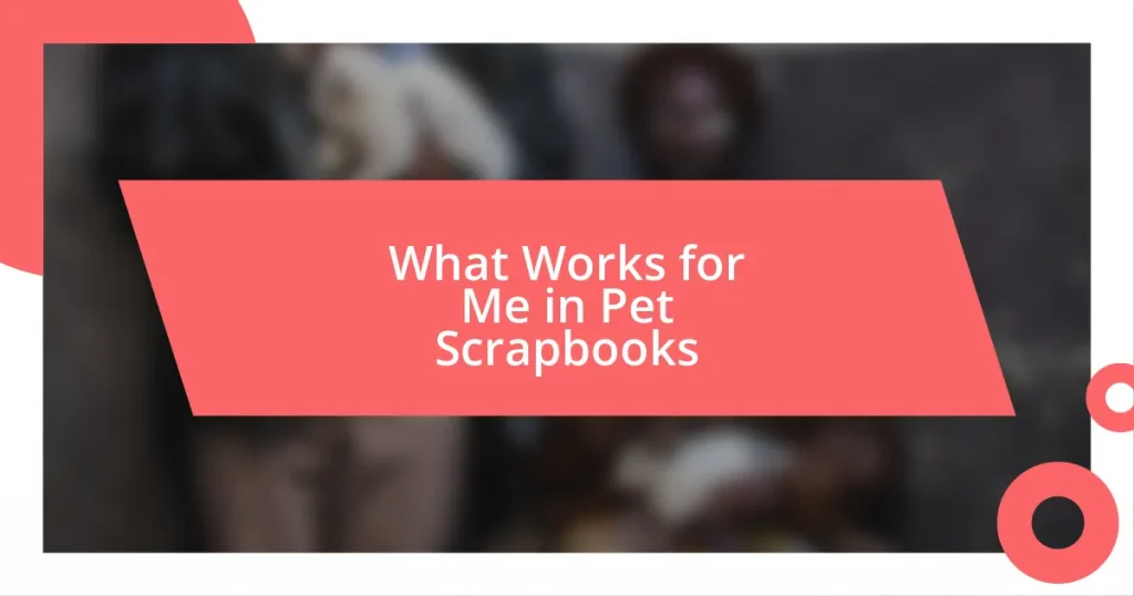 What Works for Me in Pet Scrapbooks