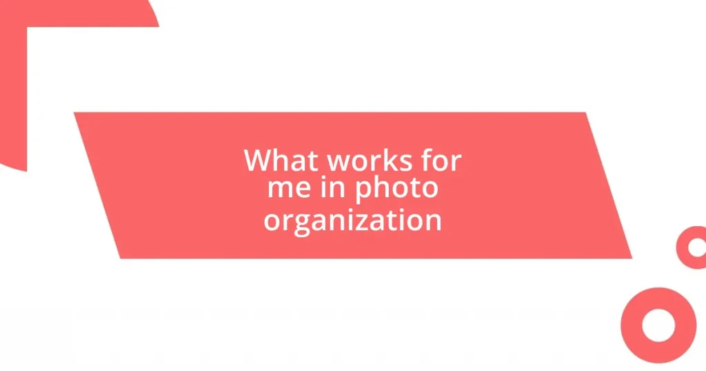What works for me in photo organization