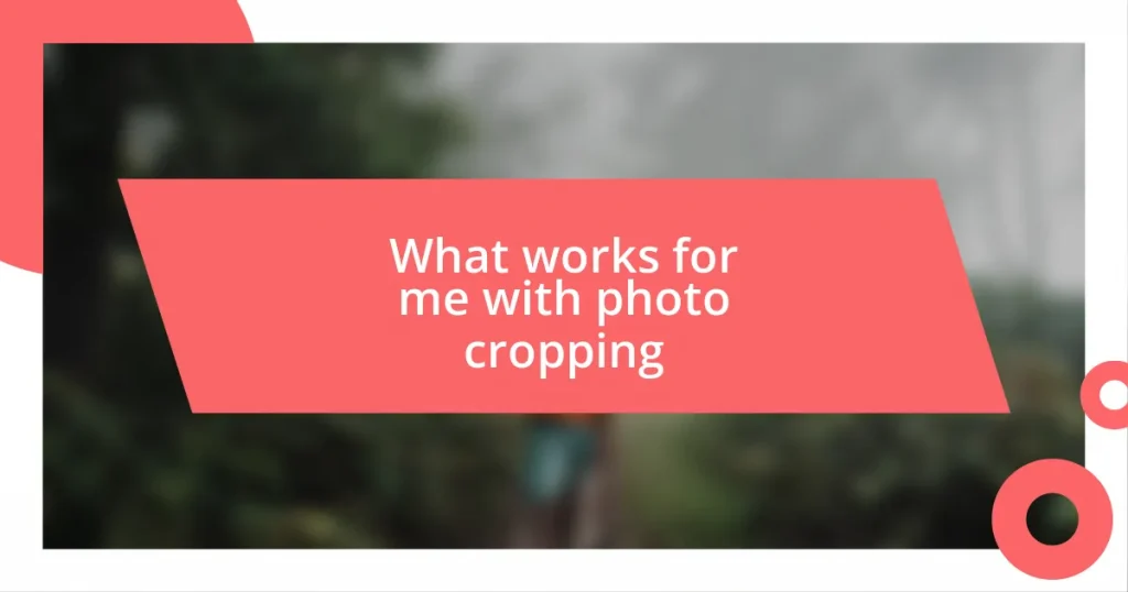 What works for me with photo cropping