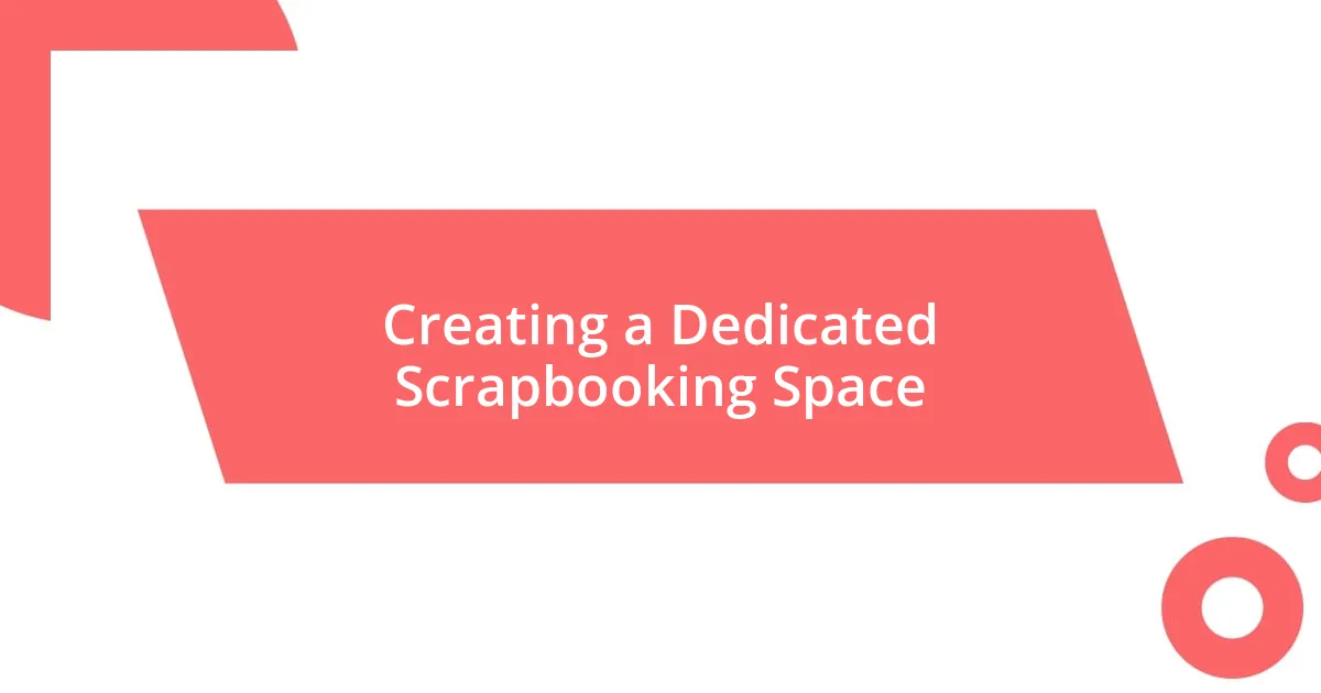 Creating a Dedicated Scrapbooking Space