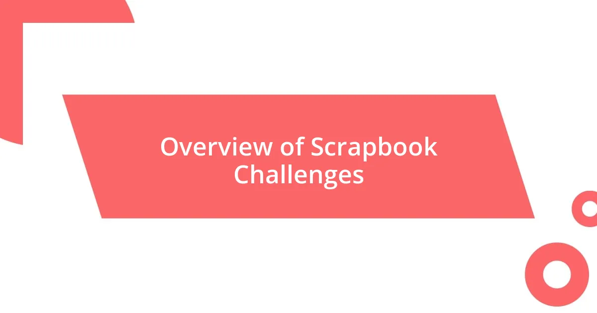 Overview of Scrapbook Challenges