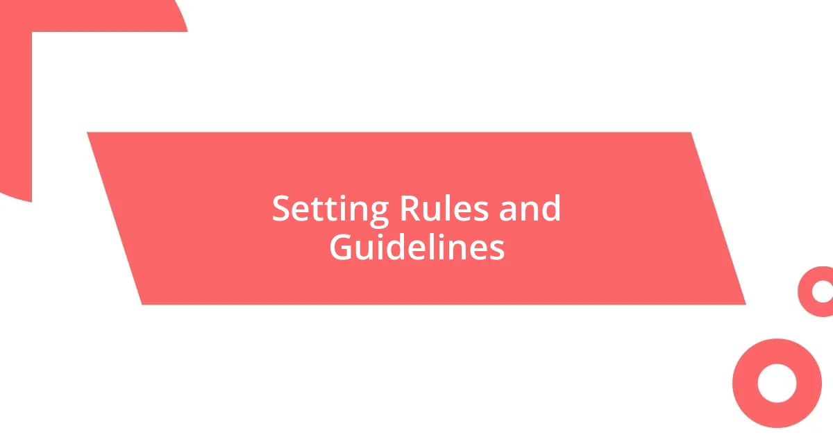 Setting Rules and Guidelines