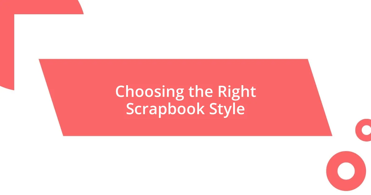 Choosing the Right Scrapbook Style