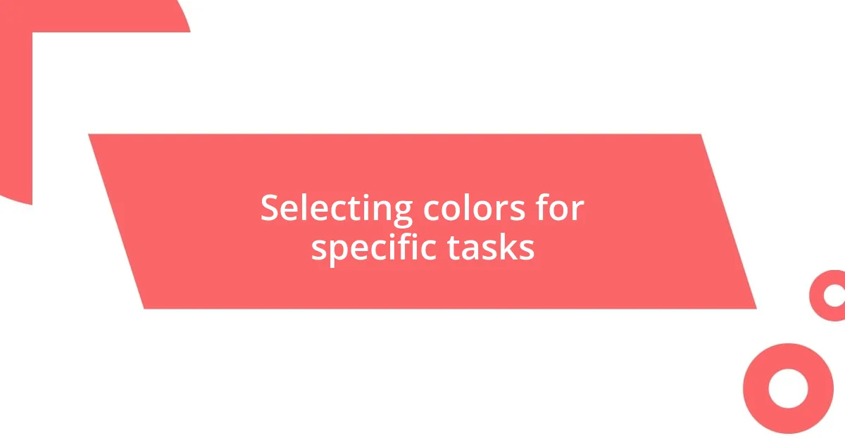 Selecting colors for specific tasks